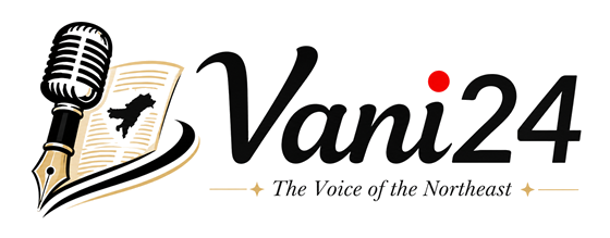 Vani24 — The Voice of the Northeast